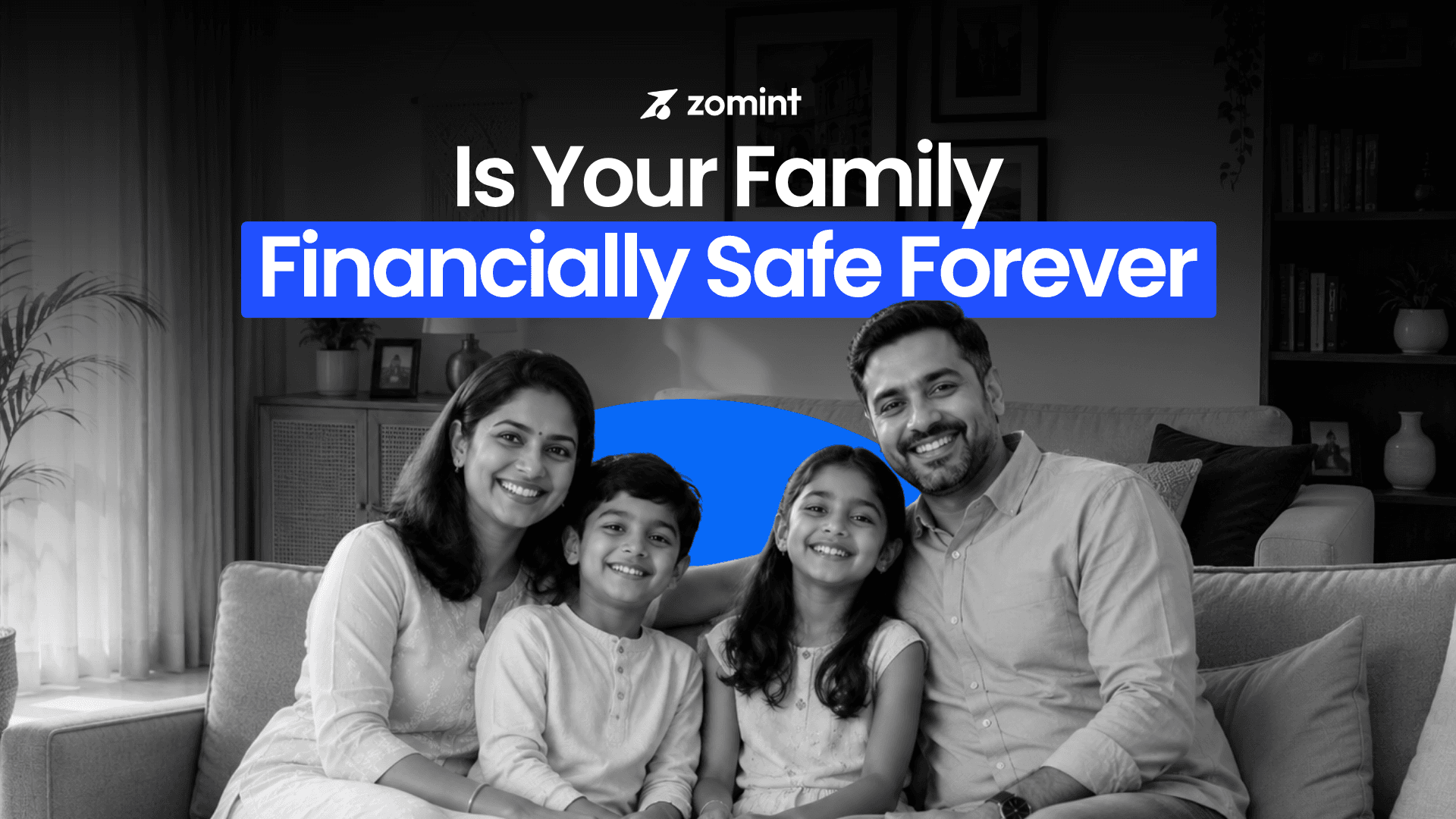 Is Your Family Financially Safe forever?
